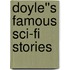 Doyle''s Famous Sci-Fi Stories