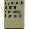 Ayudando a Ana (Helping Hannah) by Kathy Smith