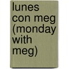 Lunes con Meg (Monday with Meg) by Victoria Braidich