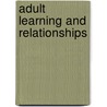 Adult Learning and Relationships door Robert D. Strom
