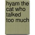 Hyam The Cat Who Talked Too Much