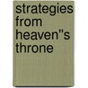 Strategies from Heaven''s Throne door Sandie Freed