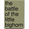 The Battle of the Little Bighorn door Zelda King