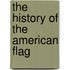 The History of the American Flag