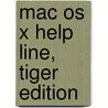 Mac Os X Help Line, Tiger Edition door Ted Landau