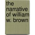 The Narrative of William W. Brown