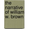 The Narrative of William W. Brown door Wells Brown William