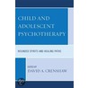 Child and Adolescent Psychotherapy by David A (Ed) Crenshaw