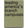 Leading America''s Branch Campuses door Samuel Schuman