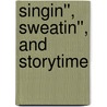 Singin'', Sweatin'', and Storytime door Rebecca E. Hamik