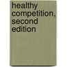 Healthy Competition, Second Edition by Michael F. Cannon