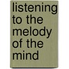 Listening to the Melody of the Mind by Rima Brauer