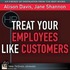 Treat Your Employees Like Customers