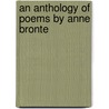 An Anthology of Poems by Anne Bronte door Anne Brontë