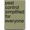 Pest Control Simplified for Everyone by Danny Ledoux
