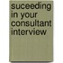 Suceeding In Your Consultant interview