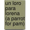 Un loro para Lorena (A Parrot for Pam) door Mary Ann Hoffman