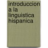 Introduccion a la linguistica hispanica door Jos