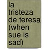 La tristeza de Teresa (When Sue is Sad) by Kerri O'Donnell