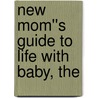 New Mom''s Guide to Life with Baby, The door Susan Wallace