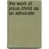 The Work of Jesus Christ as an Advocate