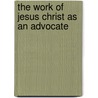 The Work of Jesus Christ as an Advocate door John Bunyan )