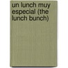Un lunch muy especial (The Lunch Bunch) door Therese Shea
