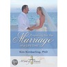 Preparing For The Marriage Of A Lifetime by Kim Kinberling