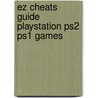Ez Cheats Guide Playstation Ps2 Ps1 Games by The Cheat Mistress