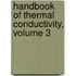 Handbook of Thermal Conductivity, Volume 3