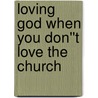 Loving God When You Don''t Love the Church door Chris Jackson
