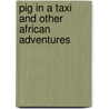 Pig in a Taxi and Other African Adventures by Suzanne Crocker