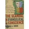 Scandal of the Evangelical Conscience, The by Ronald Sider