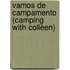 Vamos de campamento (Camping with Colleen)