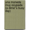Una moneda muy ocupada (A Dime''s Busy Day) door Marcus Figorito