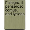 L''Allegro, Il Penseroso, Comus, and Lycidas by John Milton