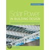 Solar Power in Building Design (GreenSource) door Peter Gevorkian