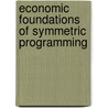 Economic Foundations of Symmetric Programming door Quirino Paris
