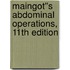 Maingot''s Abdominal Operations, 11th Edition