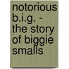 Notorious B.i.g. - The Story Of Biggie Smalls door Jake Brown