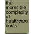 The Incredible Complexity of Healthcare Costs