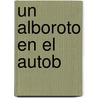 Un alboroto en el autob by Therese Shea