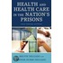 Health and Health Care in the Nation''s Prisons
