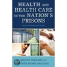 Health and Health Care in the Nation''s Prisons door Professor Melvin Delgado