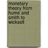 Monetary Theory from Hume and Smith to Wicksell