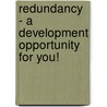 Redundancy - A Development Opportunity for You! door Frank Scott-Lennon