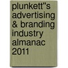 Plunkett''s Advertising & Branding Industry Almanac 2011 by Jack W. Plunkett
