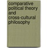 Comparative Political Theory and Cross-Cultural Philosophy by Jin Young (Ed) Park