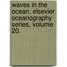 Waves in the Ocean. Elsevier Oceanography Series, Volume 20. door Paul H. Leblond