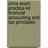Cima Exam Practice Kit Financial Accounting And Tax Principles by Dak Patel